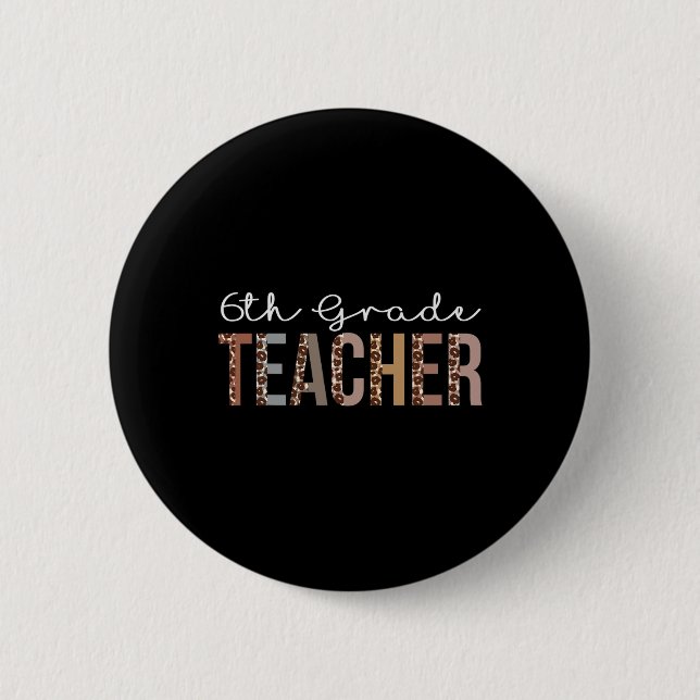 6th Grade Teacher Leopard Appreciation For Women F 6 Cm Round Badge (Front)
