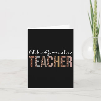 6th Grade Teacher Leopard Appreciation For Women F Card