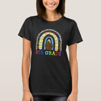 6th Grade Teacher Leopard Rainbow Teacher Back To T-Shirt