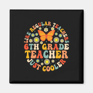 6th Grade Teacher Like A Normal Teacher But Much C Magnet