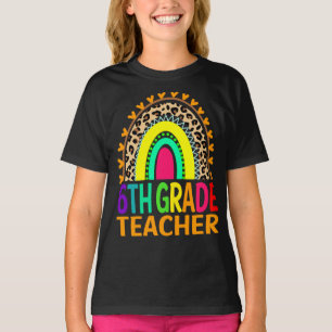 6th Grade Teacher Rainbow Leopard Back To School  T-Shirt