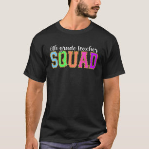 6th Grade Teacher Squad  Back to School Worker Sup T-Shirt