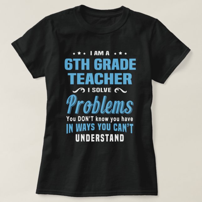 6th Grade Teacher T-Shirt (Design Front)