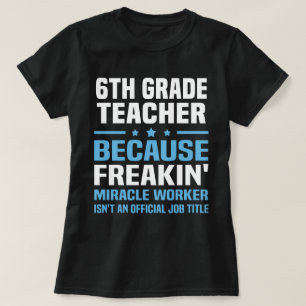 6th Grade Teacher T-Shirt