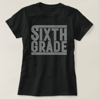 6th Grade Teacher T-Shirt, Sixth Grade Shirt, Firs