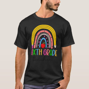 6th Grade Teacher Teach Love Inspire Rainbow Back T-Shirt