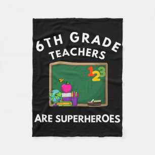 6th Grade Teachers Are Superheroes Men Women Kids Fleece Blanket