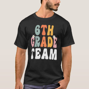 6th Grade Team Retro Groovy Teacher Happy 1st Day  T-Shirt