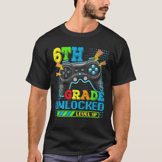 6Th Grade Unlocked Level Up Funny Back To School T-Shirt (Front)
