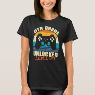 6th Grade Unlocked Level Up Gamer Back To School S T-Shirt