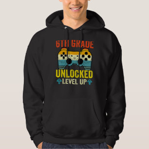 6th Grade Unlocked Level Up Video Gamer Back To Sc Hoodie