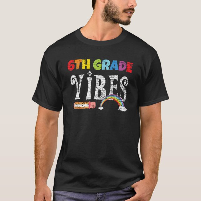 6th Grade Vibes Sixth Grade 6th Class 6 T-Shirt (Front)
