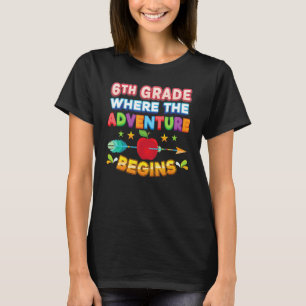 6th Grade Where The Adventure Begins Back To Schoo T-Shirt