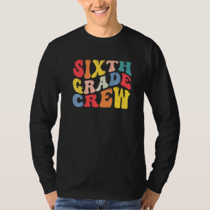 6th Sixth Grade Crew Teacher Back To School Retro  T-Shirt