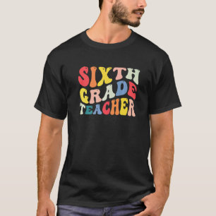 6th Sixth Grade Teacher Back To School Retro Groov T-Shirt