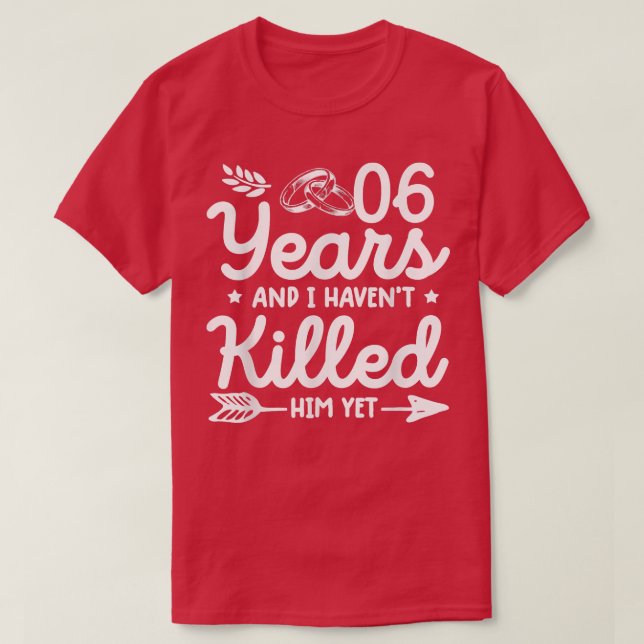 6th wedding anniversary  tee matching couples 6 ye (Design Front)