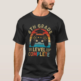 6thgrade Graduation Level Complete Video Games Gam T-Shirt