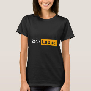 6x47 Lapua Ammo - Hunting T-Shirt
