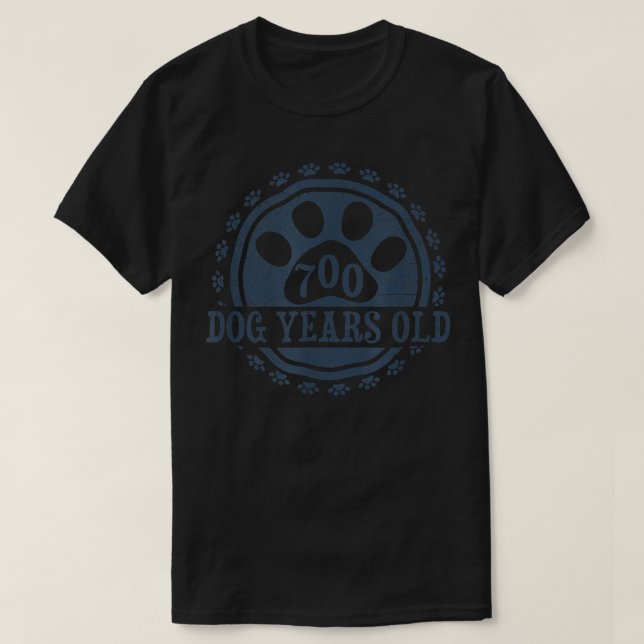 700 Dog Years Old, 100 in Human 100th Birthday Giv T-Shirt (Design Front)