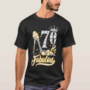 70 And Fabulous  70th Birthday Funny Shoes Crown D T-Shirt