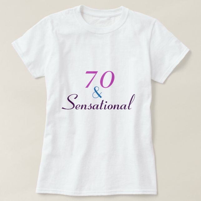 70 and Sensational 70th Birthday T-Shirt (Design Front)