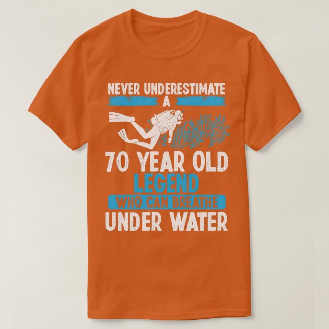 70 Birthday Scuba Diving Breathe 70 Years Old T-Shirt (Design Front)