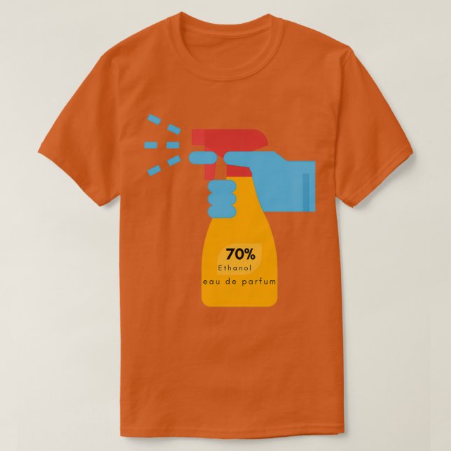 70 Ethanol the Scientist Fragrance of Choice T-Shirt (Design Front)