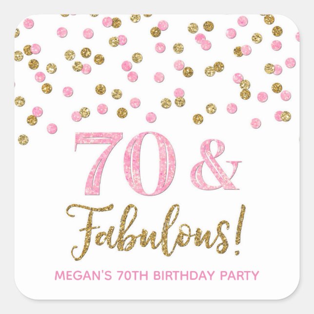 70 & Fabulous Birthday Pink Gold Confetti Square Sticker (Front)