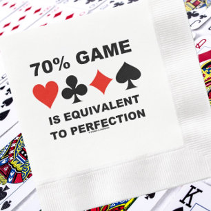 70% Game Is Equivalent To Perfection Bridge Humour Napkin