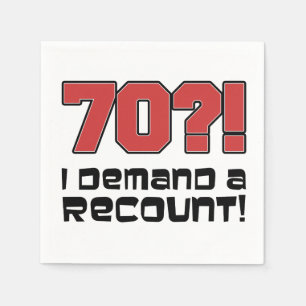 70? I Demand A Recount Funny Birthday Napkin