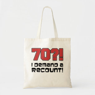 70?! I Demand A Recount Funny Birthday Tote Bag