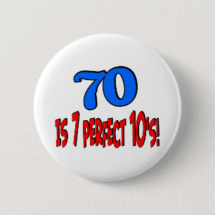 70 is 7 perfect 10's (BLUE) 6 Cm Round Badge