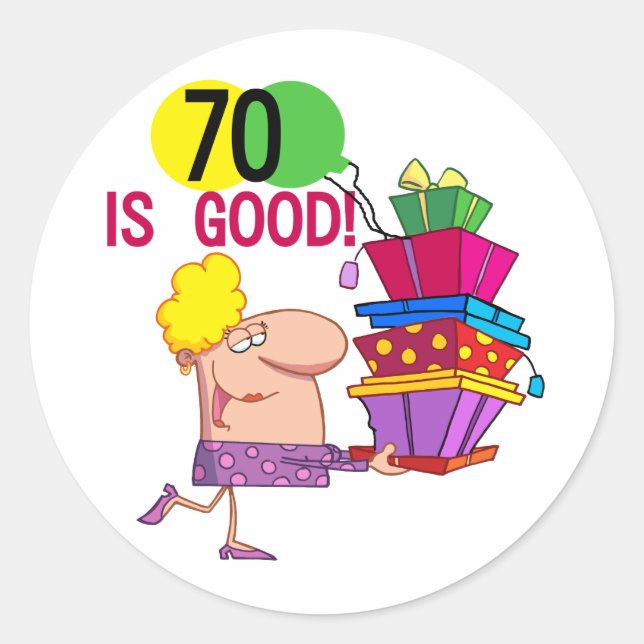 70 is Good Birthday Tshirts and Gifts Classic Round Sticker (Front)