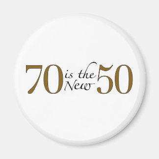 70 Is The New 50 Magnet