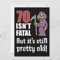 70 Isn't Fatal But Old Funny Grim Reaper Invite