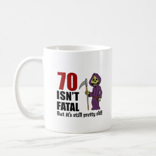 70 Isn't Fatal But Still Old Grim Reaper Coffee Mug