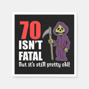 70 Isn't Fatal But Still Old Grim Reaper Napkin