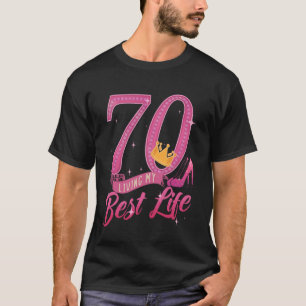 70 Living My Best Life 70 Years Birthday Party T-Shirt
