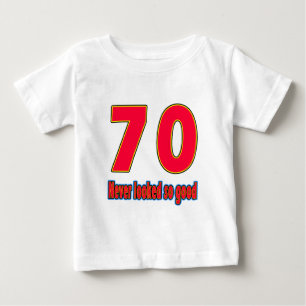 70 never looked so good birthday designs baby T-Shirt