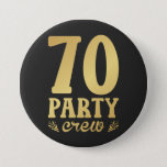70 Party Crew 70th Birthday Round 7.5 Cm Round Badge<br><div class="desc">70 Party Crew 70th Birthday Group Friends Family design Gift Round Button Classic Collection.</div>