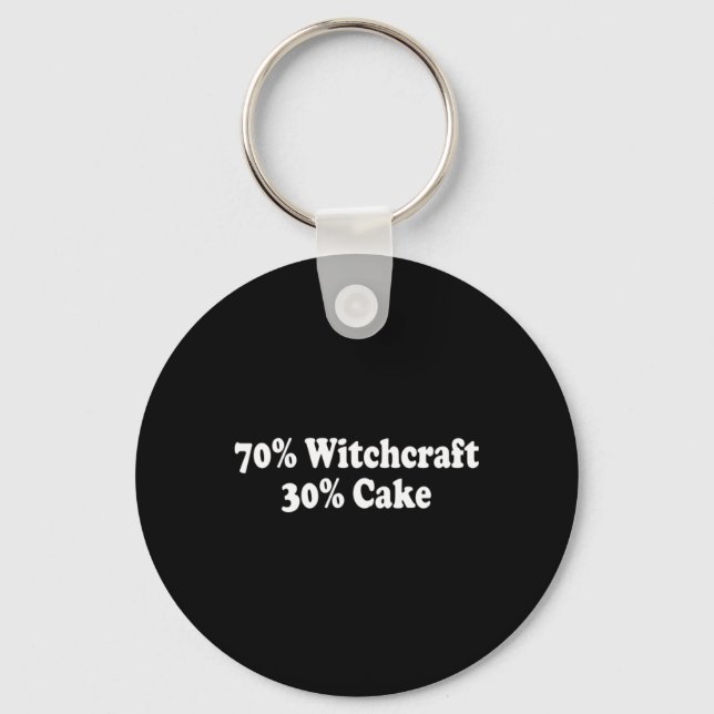 70 Percent Witchcraft 30 Percent Cake Funny Witch Key Ring (Front)