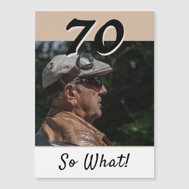 70 So what Beige Modern 70th Birthday Magnet Card (Front)
