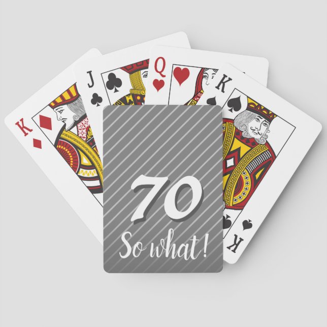 70 so What Elegant Funny Grey Stripe 70th Birthday Playing Cards (Back)