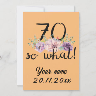 70 So What - Funny 70th Birthday  Announcement