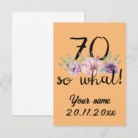 70 So What - Funny 70th Birthday