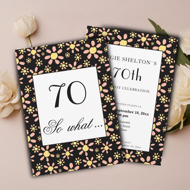 70 so what Funny Floral 70th Birthday Invitation (Creator Uploaded)