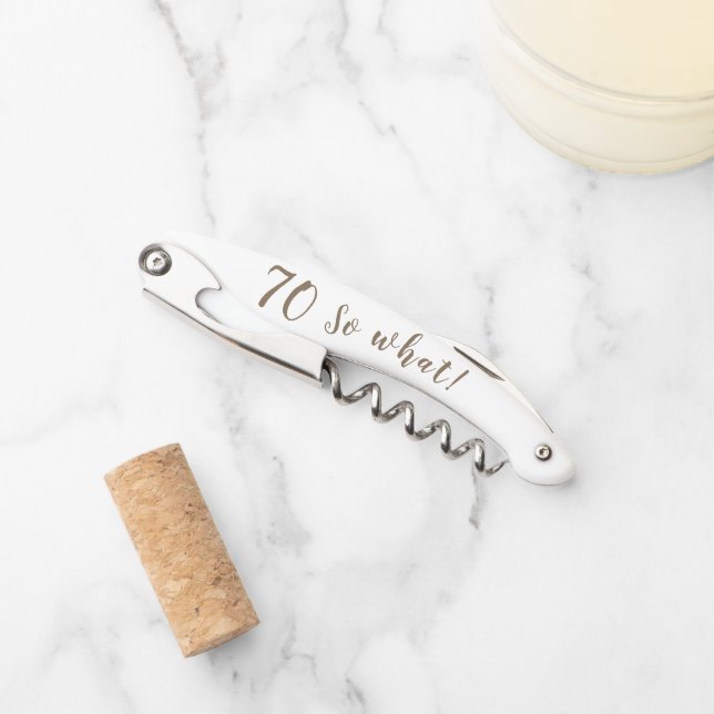 70 so what Funny Inspirational 70th Birthday Name Corkscrew (Front)