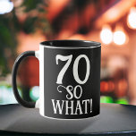70 So what Funny Quote 70th Birthday Black Mug<br><div class="desc">70 So what Funny Quote 70th Birthday Black Mug. Modern white typography on a black background. A great gift idea for someone celebrating the 70th birthday. It comes with a funny quote I`m 70 so what and is perfect for a person with a sense of humour.</div>