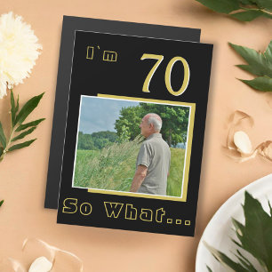 70 So what Funny Quote 70th Birthday Photo