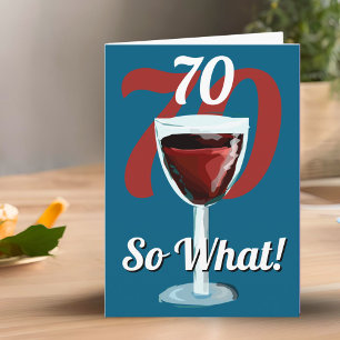 70 So what Funny Red Wine 70th Birthday Card
